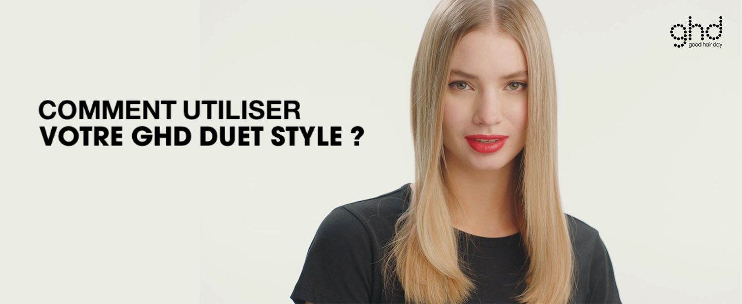 Comment utiliser ghd duet style