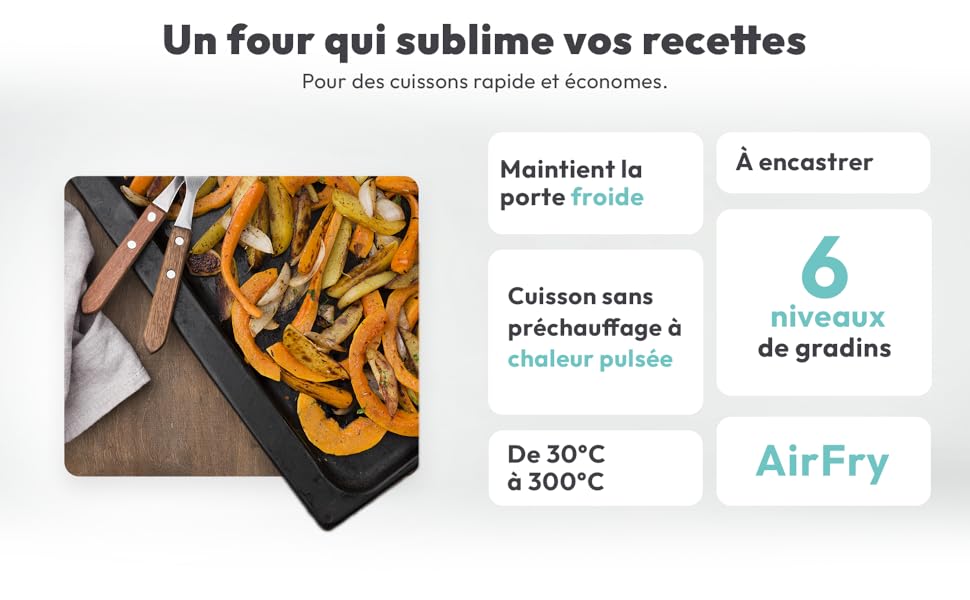 Le texte se lit comme suit : « Un four qui sublime vos recettes », « préchauffage », « de gradin », « De 30 °C à 300 °C », « AirFry ». Série d'icônes relatives à la préparation des aliments et aux instructions de cuisson.