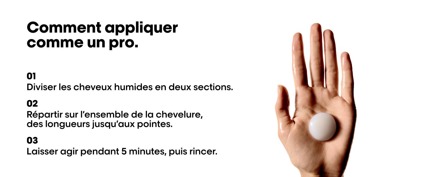Le texte se lit comme suit : « Comment appliquer comme un pro ». Instructions en français avec étapes numérotées affichées à côté de la paume de la main avec démonstration de l'application du produit.